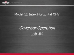 Model 12 Intek Horizontal OHV Governor Operation Lab