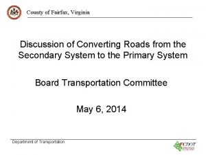 County of Fairfax Virginia Discussion of Converting Roads