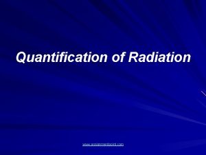 Quantification of Radiation www assignmentpoint com Quantification of