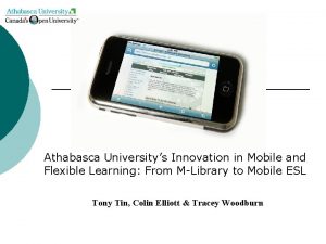 Athabasca Universitys Innovation in Mobile and Flexible Learning