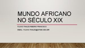 MUNDO AFRICANO NO SCULO XIX FLAVIO THALES RIBEIRO