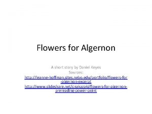 Flowers for Algernon A short story by Daniel