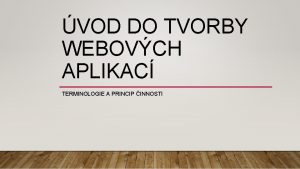 VOD DO TVORBY WEBOVCH APLIKAC TERMINOLOGIE A PRINCIP