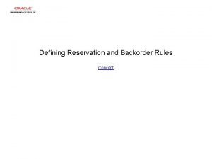 Defining Reservation and Backorder Rules Concept Defining Reservation