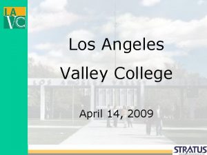 Los Angeles Valley College April 14 2009 EDUCATIONAL