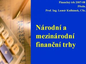 Finann trh 2007 08 Pedn Prof Ing Lumr