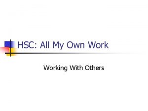 HSC All My Own Working With Others HSC