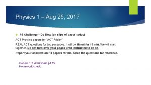 Physics 1 Aug 25 2017 P 3 Challenge