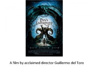 A film by acclaimed director Guillermo del Toro