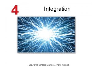 Integration Copyright Cengage Learning All rights reserved Numerical