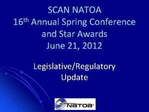 SCAN NATOA th 16 Annual Spring Conference and