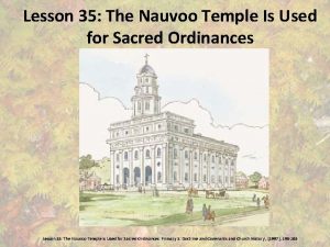 Lesson 35 The Nauvoo Temple Is Used for
