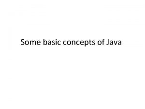 Some basic concepts of Java Adding psuedocode pre Some basic concepts of Java Adding psuedocode pre