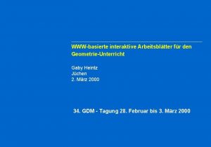 WWWbasierte interaktive Arbeitsbltter fr den GeometrieUnterricht Gaby Heintz