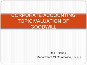 CORPORATE ACCOUNTING TOPIC VALUATION OF GOODWILL M C