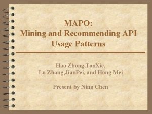 MAPO Mining and Recommending API Usage Patterns Hao MAPO Mining and Recommending API Usage Patterns Hao