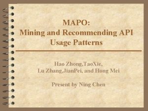 MAPO Mining and Recommending API Usage Patterns Hao