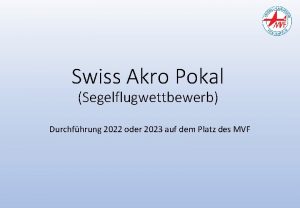 Swiss Akro Pokal Segelflugwettbewerb Durchfhrung 2022 oder 2023