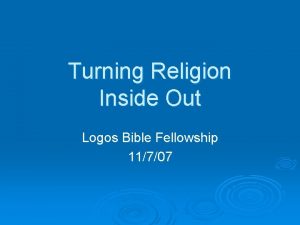 Turning Religion Inside Out Logos Bible Fellowship 11707