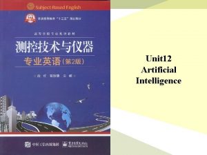 Unit 12 Artificial Intelligence Unit 12 Artificial Intelligence