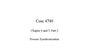 Cosc 4740 Chapter 6 and 7 Part 2