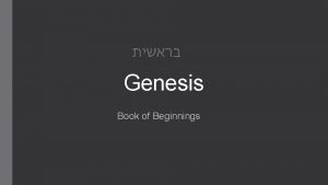 Genesis Book of Beginnings Purpose of Scripture 29