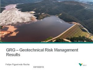 Foto Itabiruu GRG Geotechnical Risk Management Results Felipe