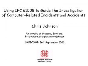 Using IEC 61508 to Guide the Investigation of
