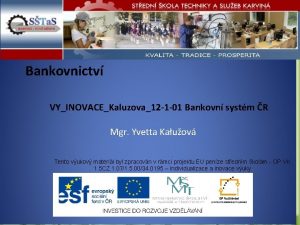 Bankovnictv VYINOVACEKaluzova12 1 01 Bankovn systm R Mgr