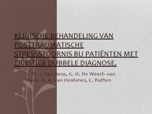 KLINISCHE BEHANDELING VAN POSTTRAUMATISCHE STRESSSTOORNIS BIJ PATINTEN MET