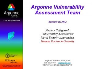 Argonne Vulnerability Assessment Team formerly at LANL Nuclear