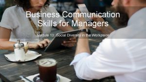 Business Communication Skills for Managers Module 13 Social