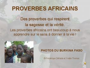 PROVERBES AFRICAINS Des proverbes qui respirent la sagesse