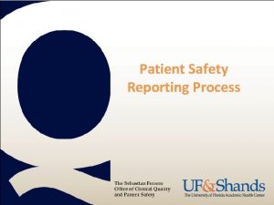 Patient Safety Reporting Process Entering a Patient Safety