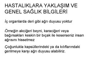 HASTALIKLARA YAKLAIM VE GENEL SALIK BLGLER l organlarda