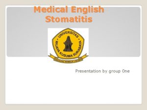 Medical English Stomatitis Presentation by group 0 ne