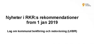 Nyheter i RKR s rekommendationer from 1 jan