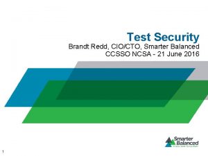 Test Security Brandt Redd CIOCTO Smarter Balanced CCSSO