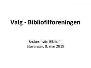 Valg Bibliofilforeningen Brukermte Bibliofil Stavanger 8 mai 2019