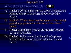 Popquiz 25 Which of the following statements is