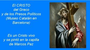 El CRISTO del Greco y de los Presos