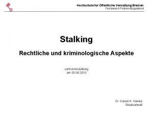 Hochschule fr ffentliche Verwaltung Bremen Fachbereich Polizeivollzugsdienst Stalking