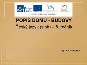 POPIS DOMU BUDOVY esk jazyk sloh 8 ronk