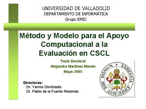 UNIVERSIDAD DE VALLADOLID DEPARTAMENTO DE INFORMTICA Grupo EMIC