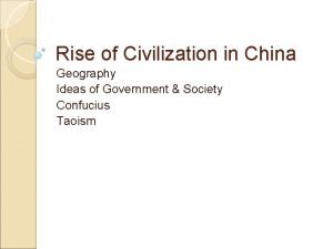 Rise of Civilization in China Geography Ideas of