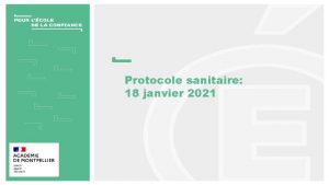 Protocole sanitaire 18 janvier 2021 Protocole sanitaire Mise