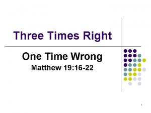 Three Times Right One Time Wrong Matthew 19