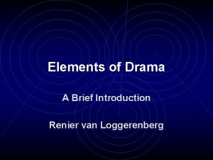 Elements of Drama A Brief Introduction Renier van