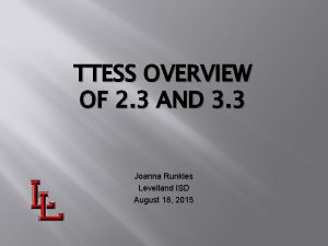 TTESS OVERVIEW OF 2 3 AND 3 3