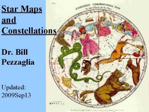 Star Maps and Constellations Dr Bill Pezzaglia Updated